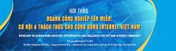 Chương trình Hội thảo “Ngành công nghiệp tên miền: Cơ hội và thách thức cho cộng đồng Internet Việt Nam”