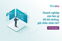 2022: Doanh nghiệp cần tập trung bồi dưỡng,  giữ chân nhân tài!